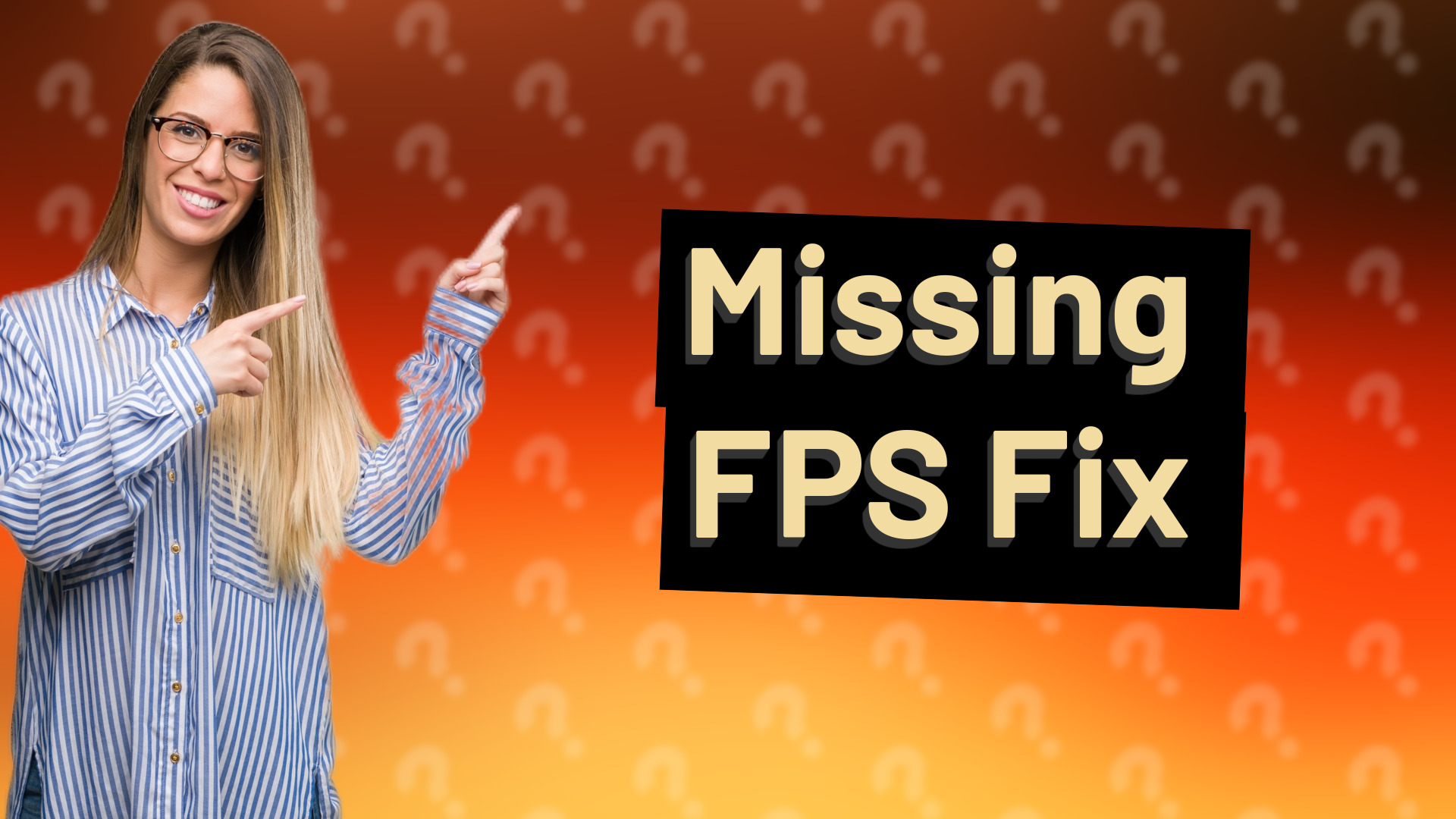 Missing FPS Fix