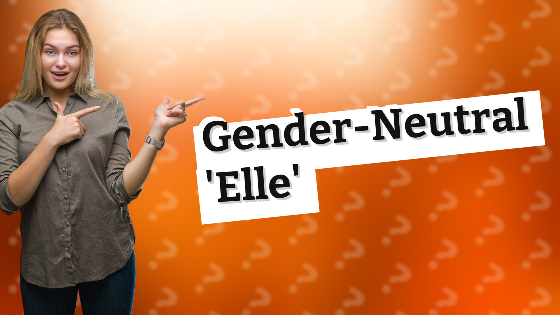 Gender-Neutral 'Elle'
