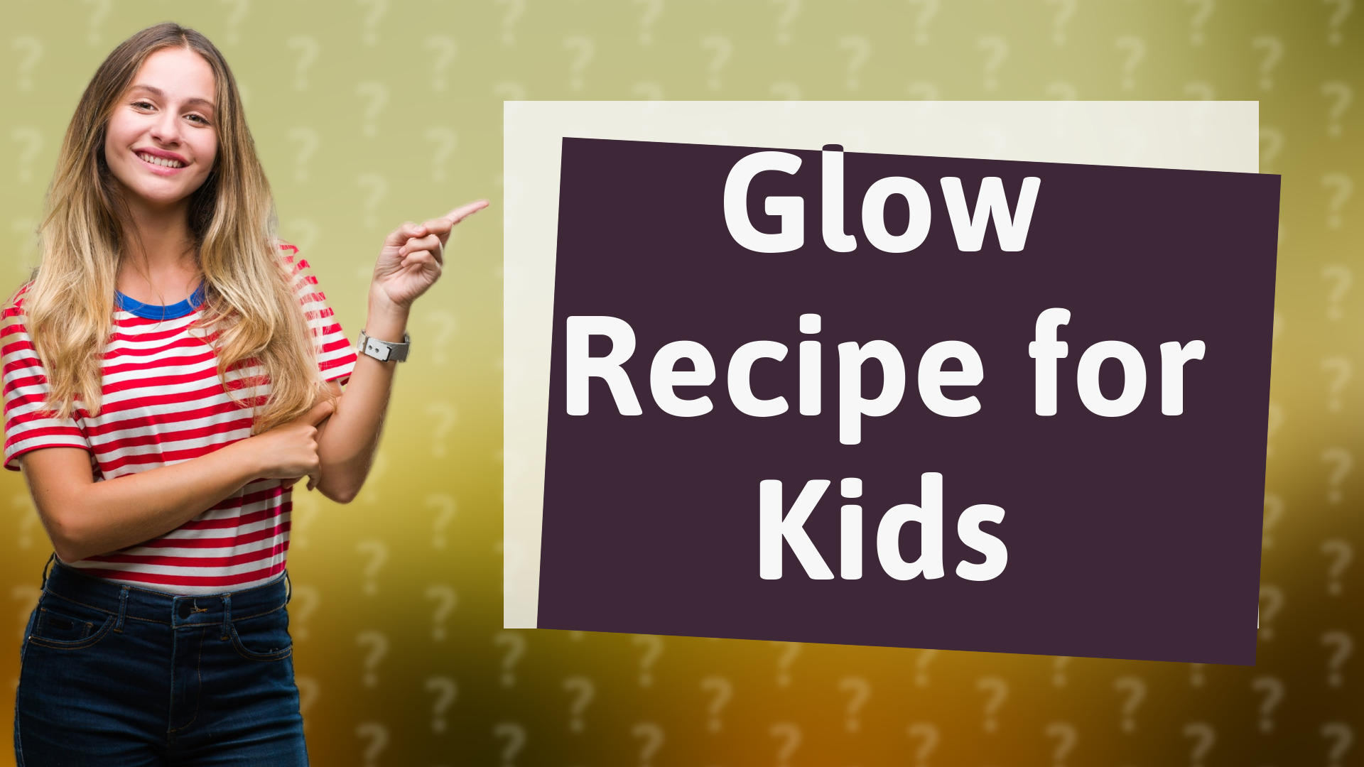 Glow Recipe for Kids