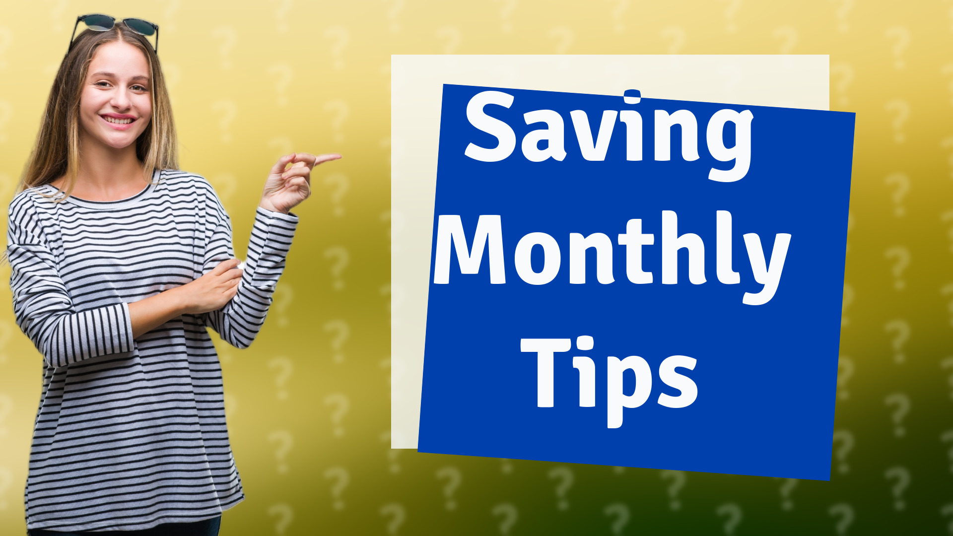 Saving Monthly Tips