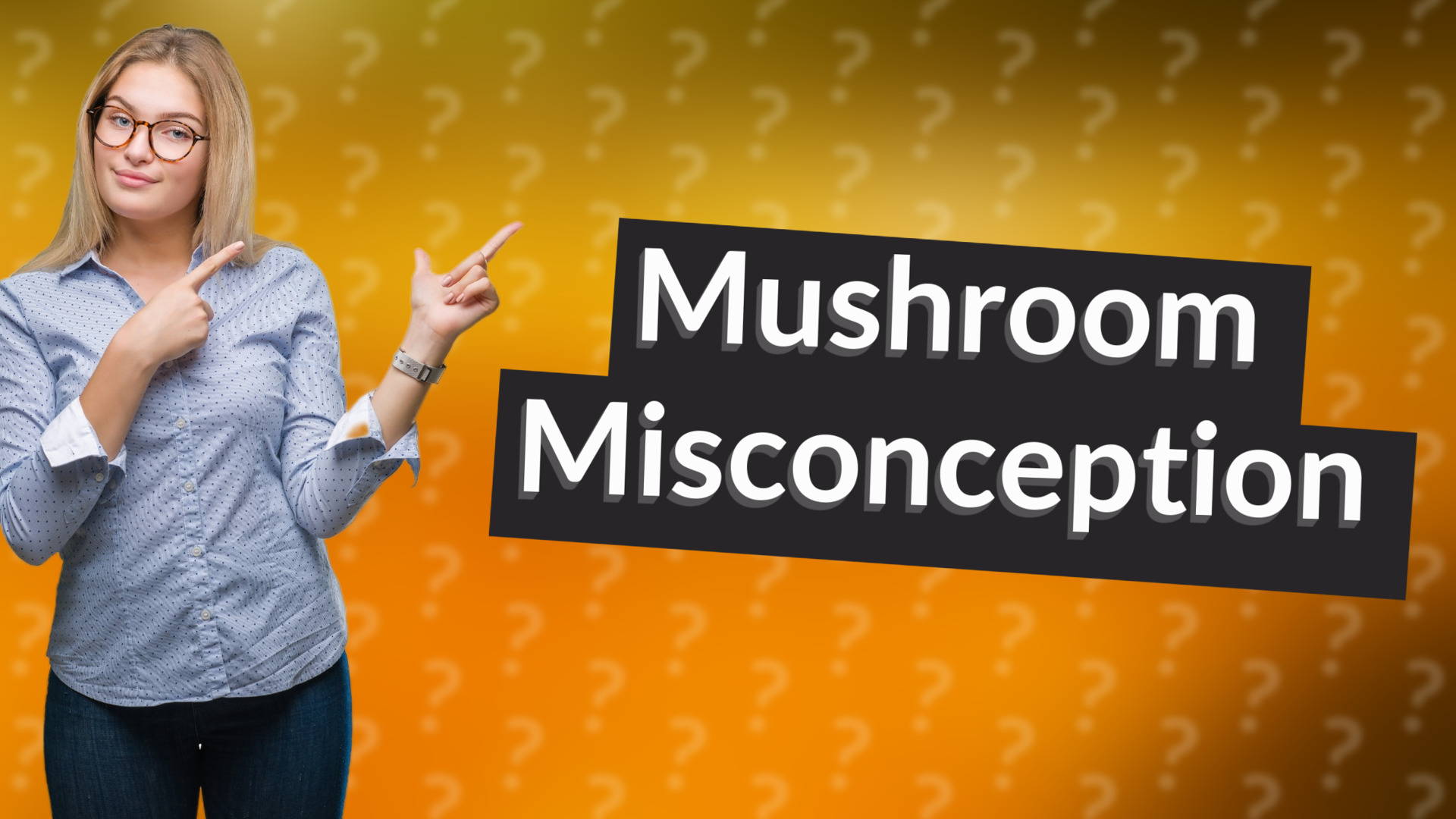 Mushroom Misconception