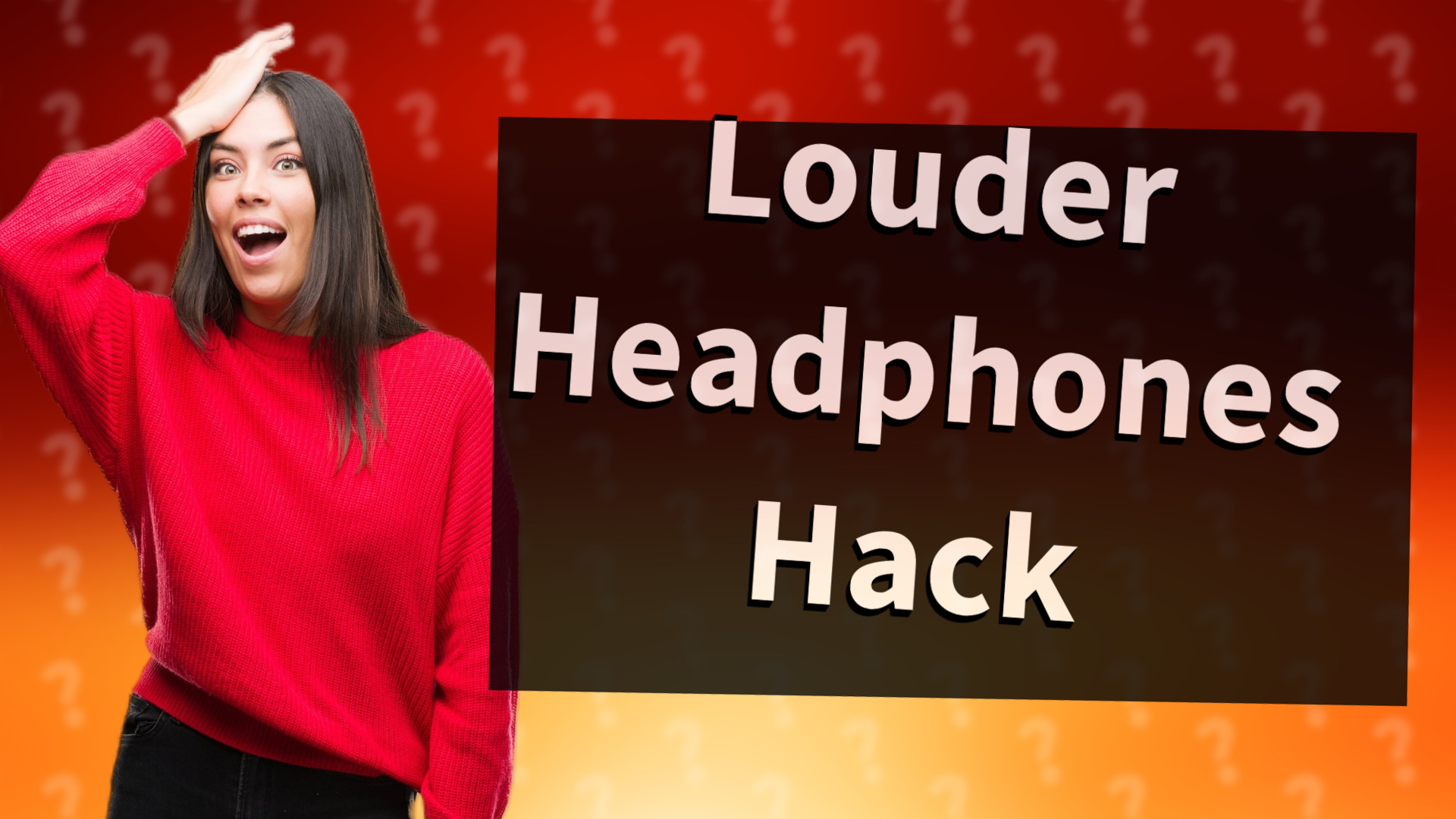 Louder Headphones Hack