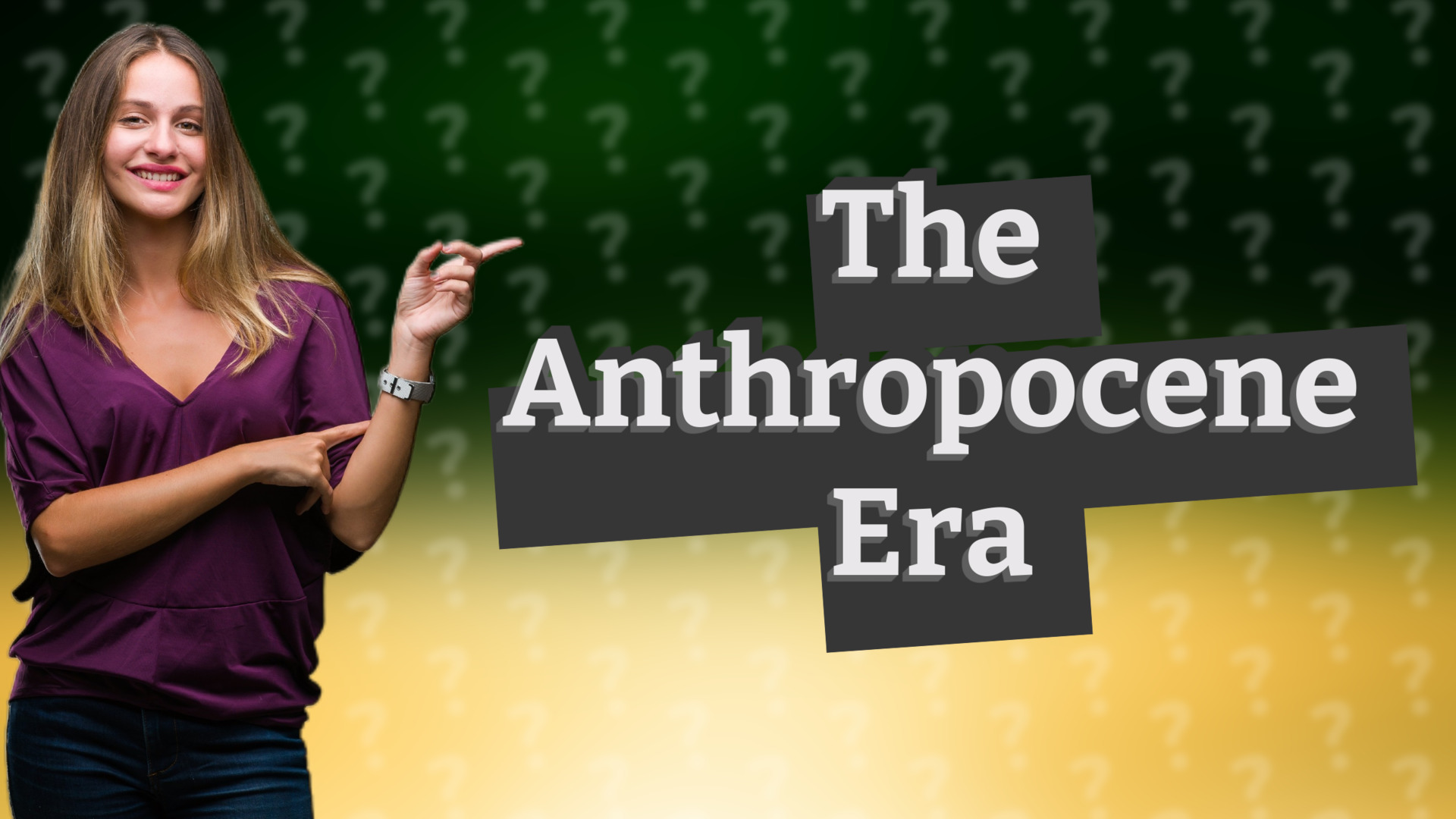 The Anthropocene Era