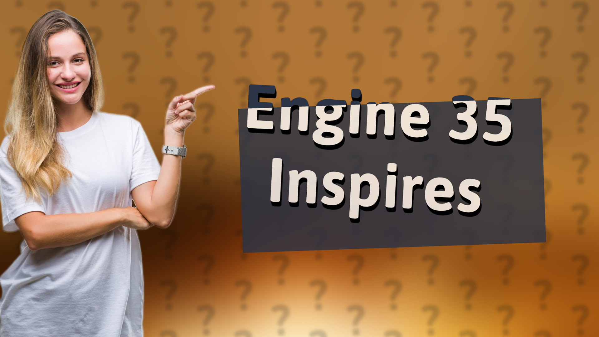 Engine 35 Inspires