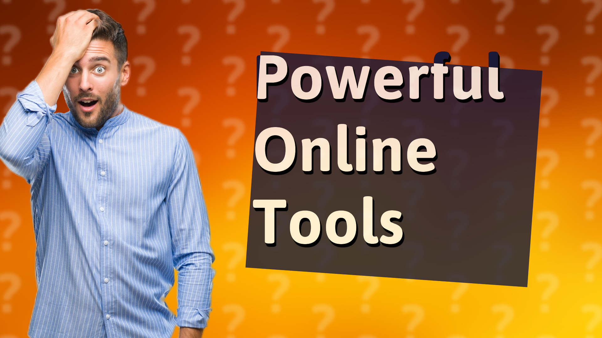 Powerful Online Tools