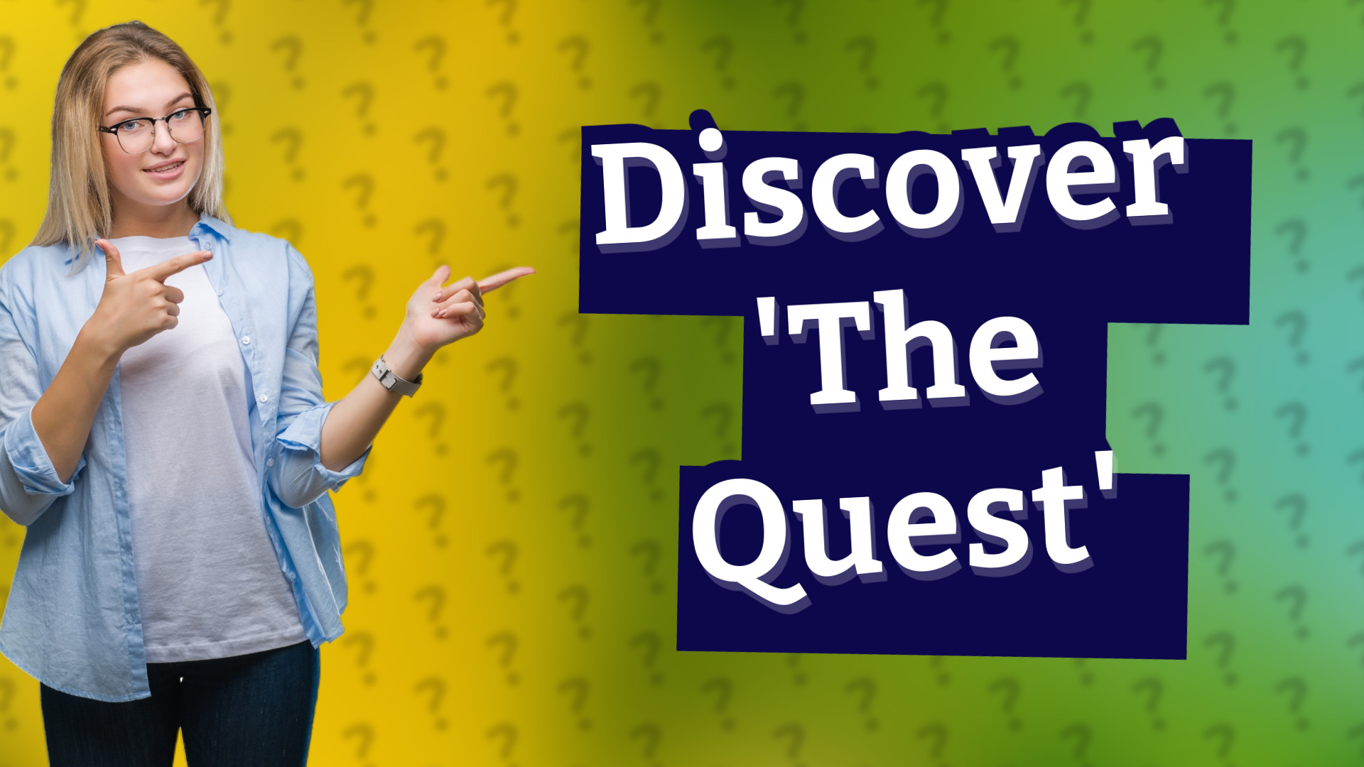 Discover 'The Quest'