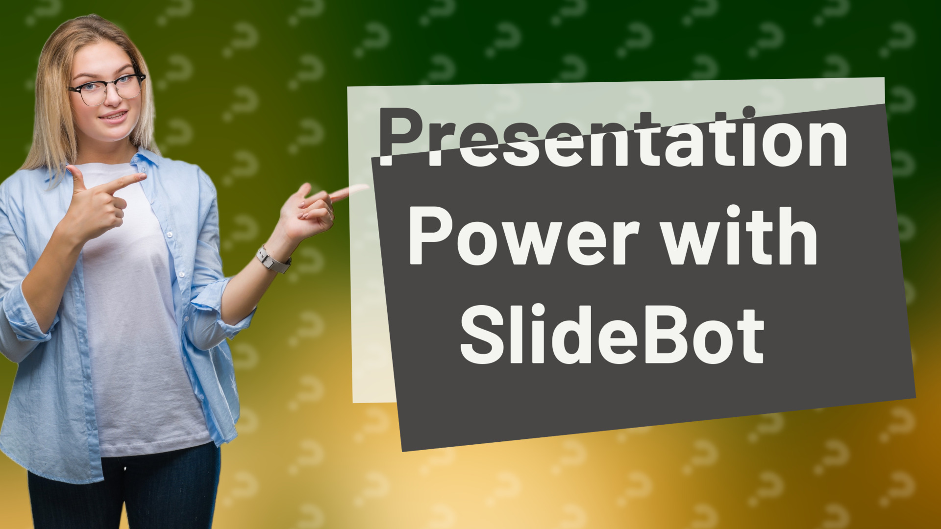 Presentation Power with SlideBot