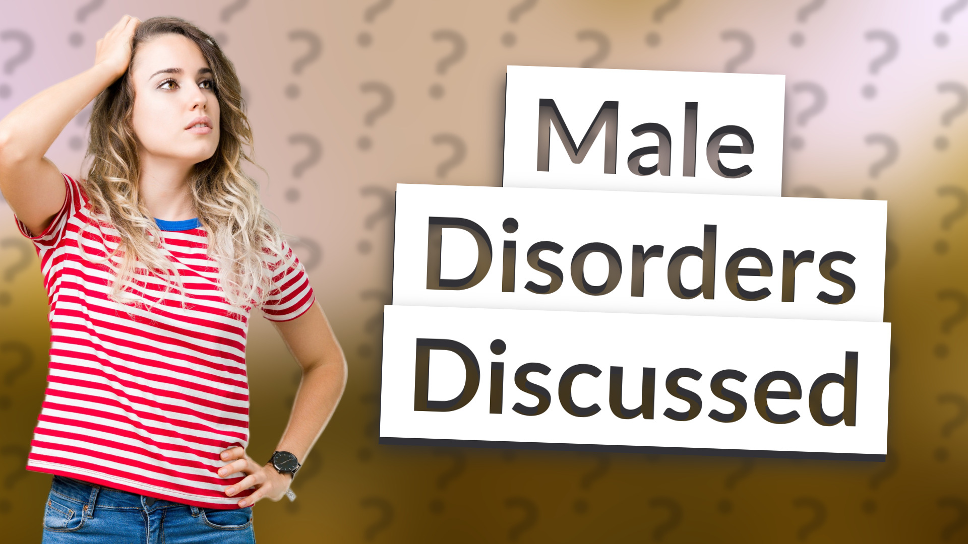 Male Disorders Discussed