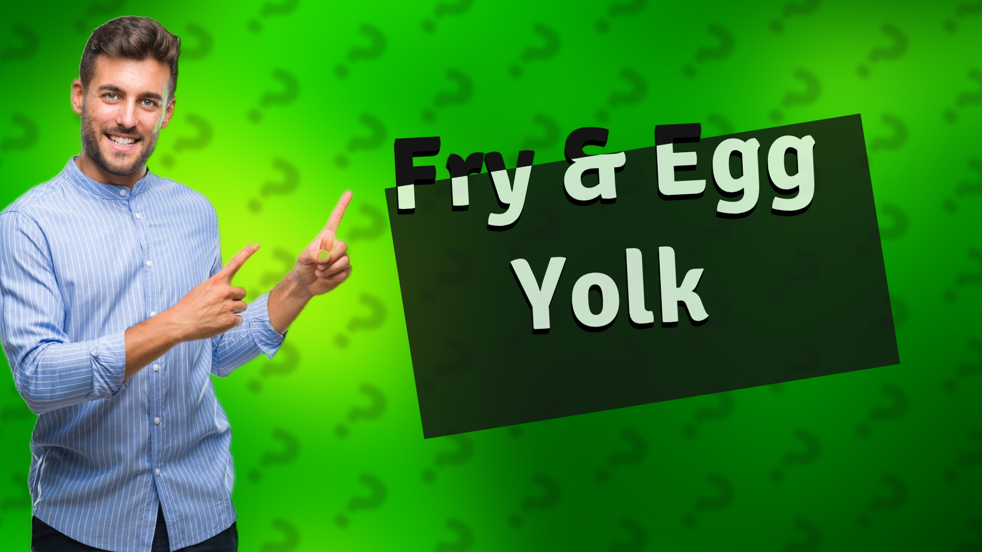 Fry & Egg Yolk