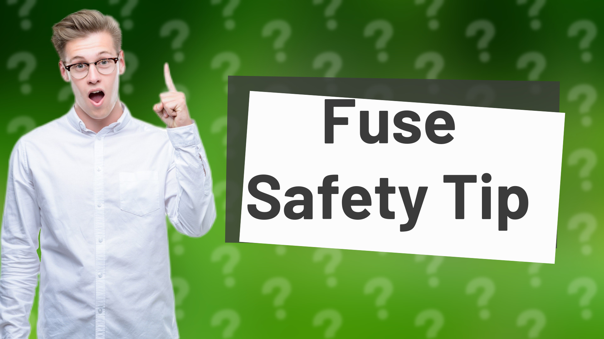 Fuse Safety Tip