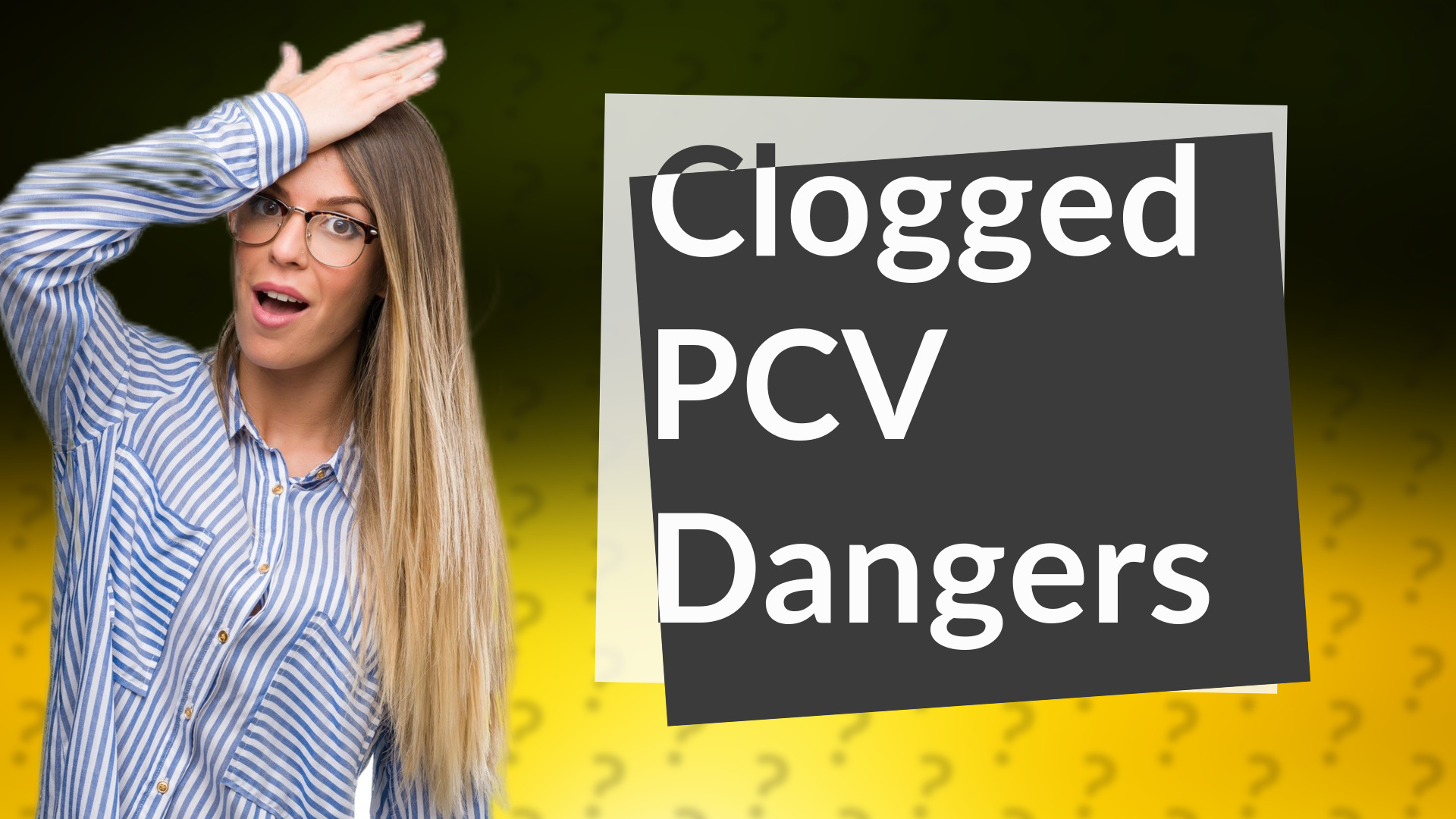 Clogged PCV Dangers