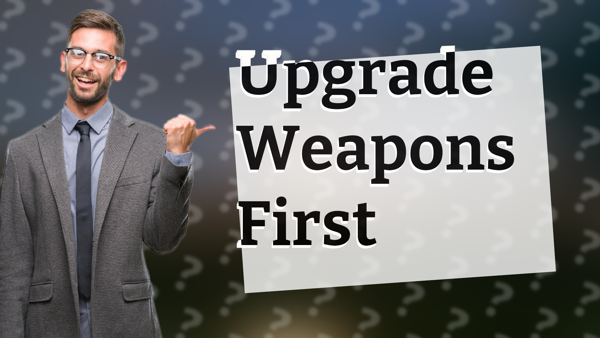 Upgrade Weapons First