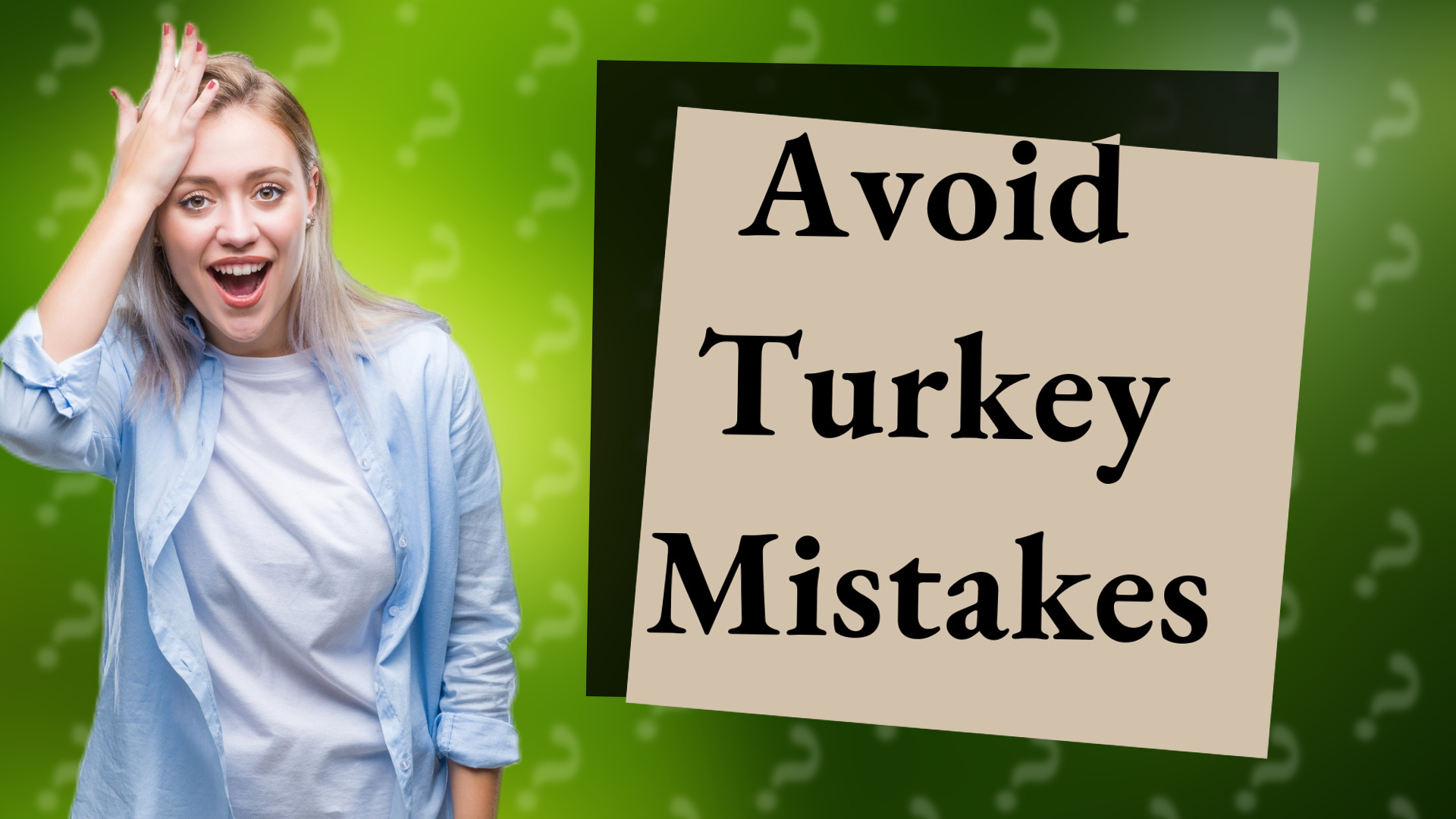 Avoid Turkey Mistakes