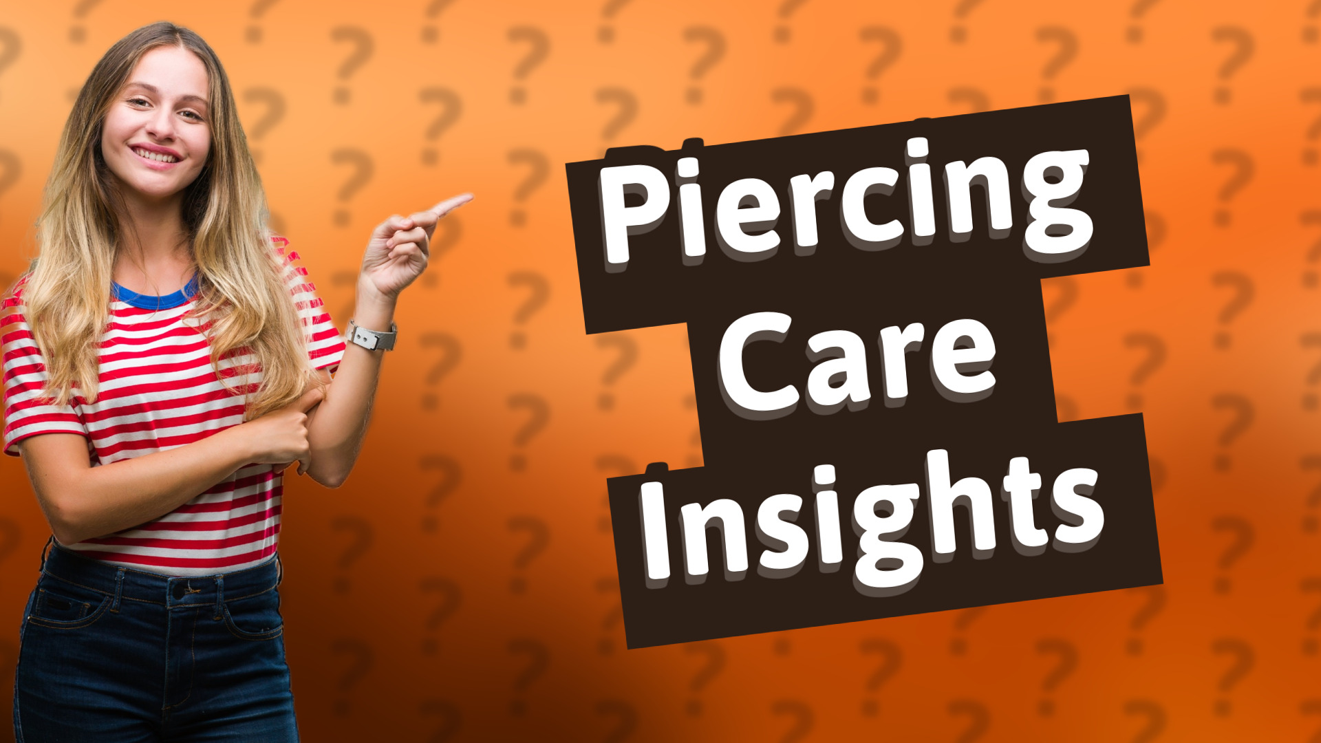 Piercing Care Insights
