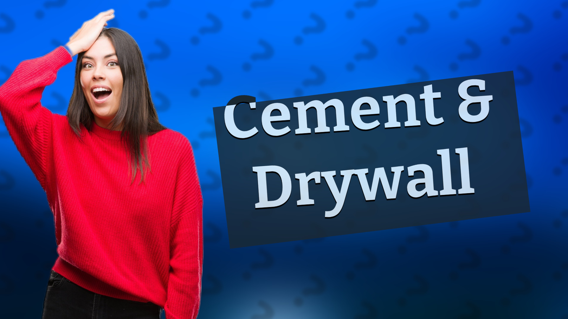 Cement & Drywall