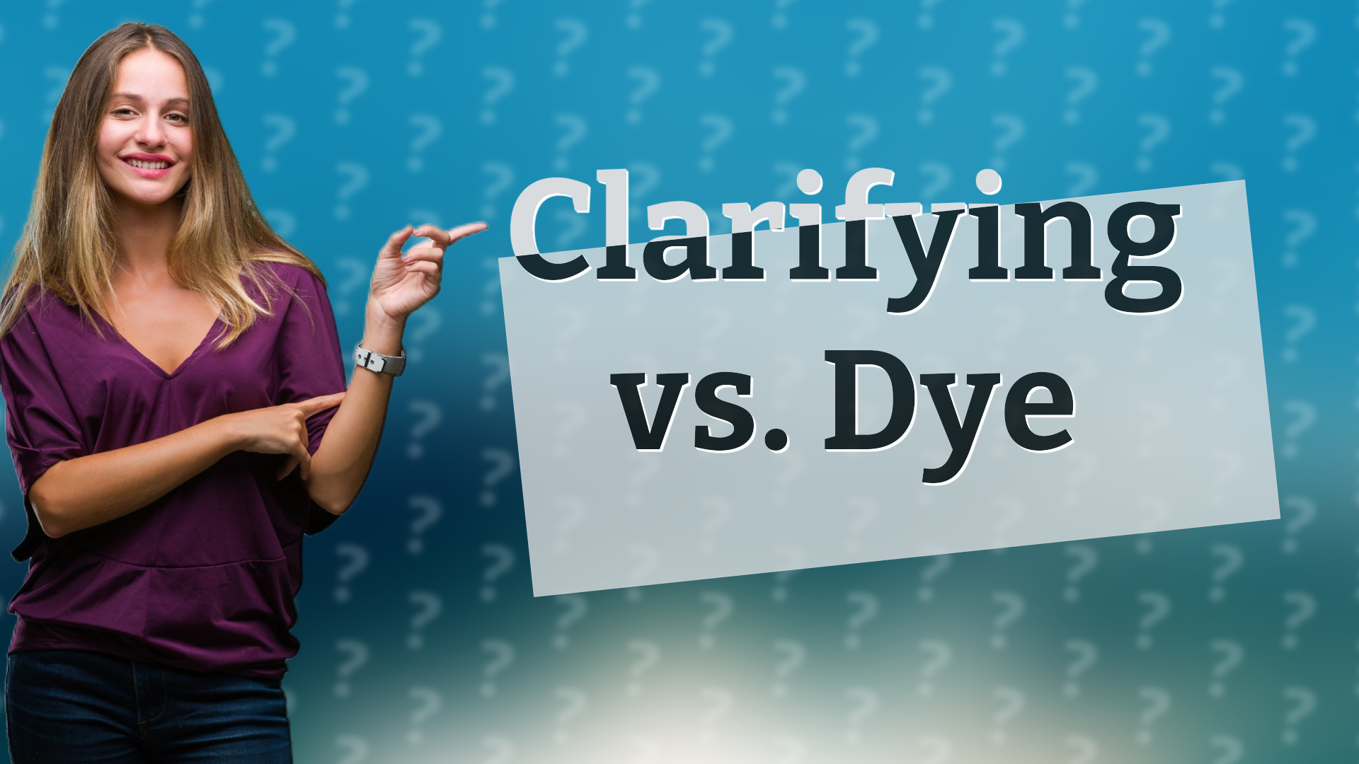 Clarifying vs. Dye