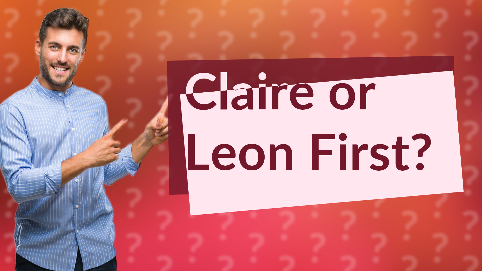 Claire or Leon First?