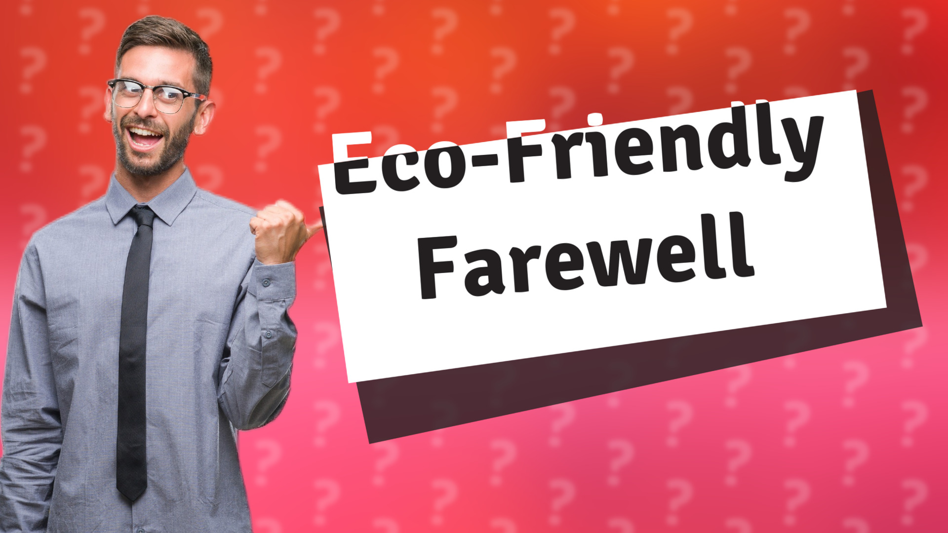 Eco-Friendly Farewell