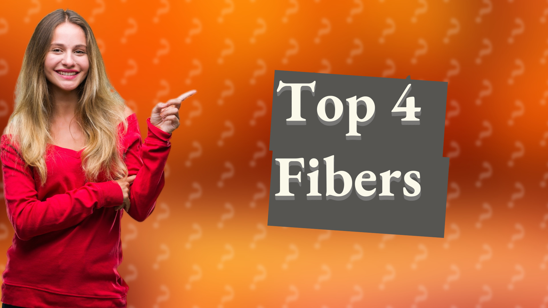 Top 4 Fibers