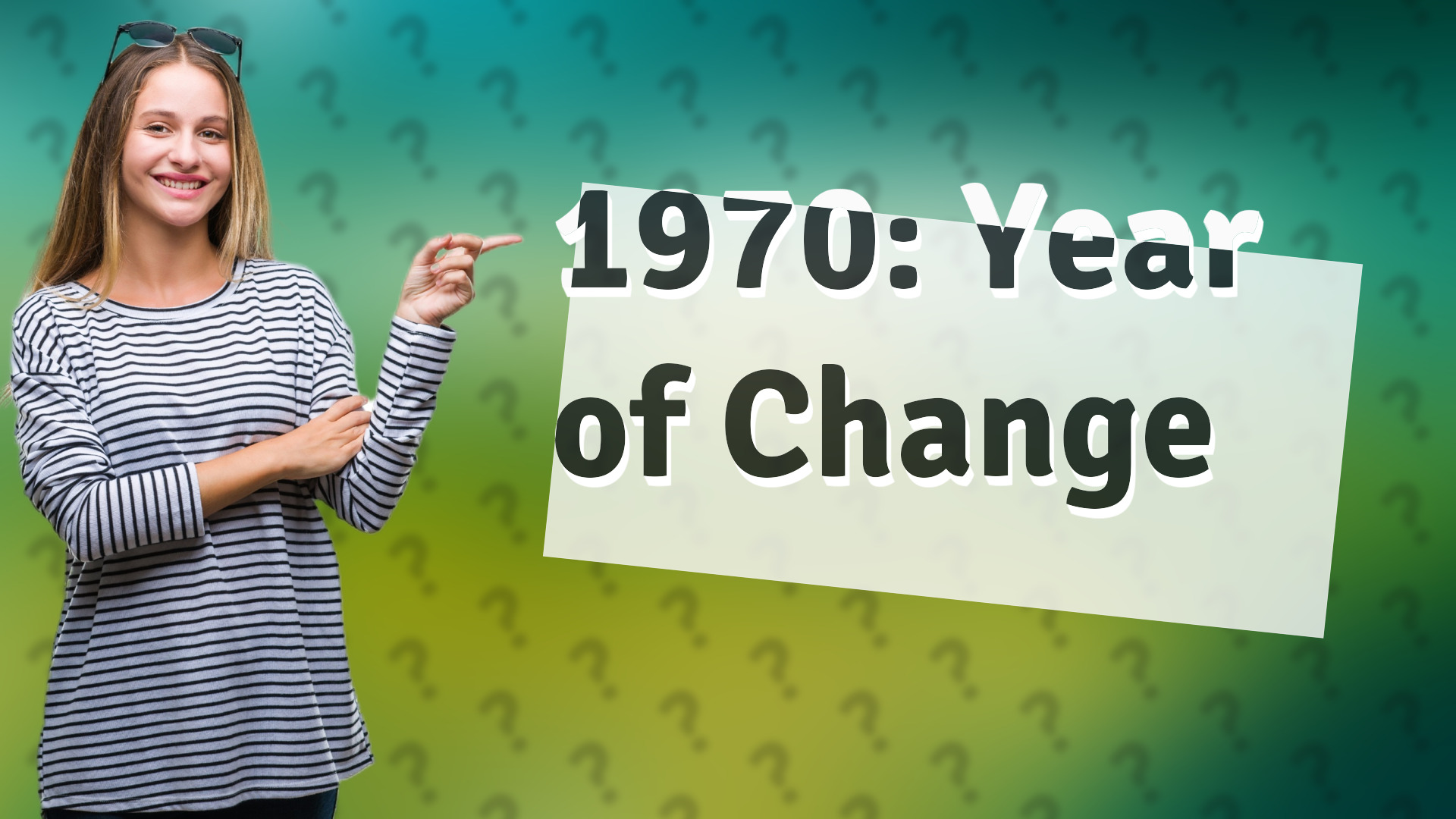 1970: Year of Change