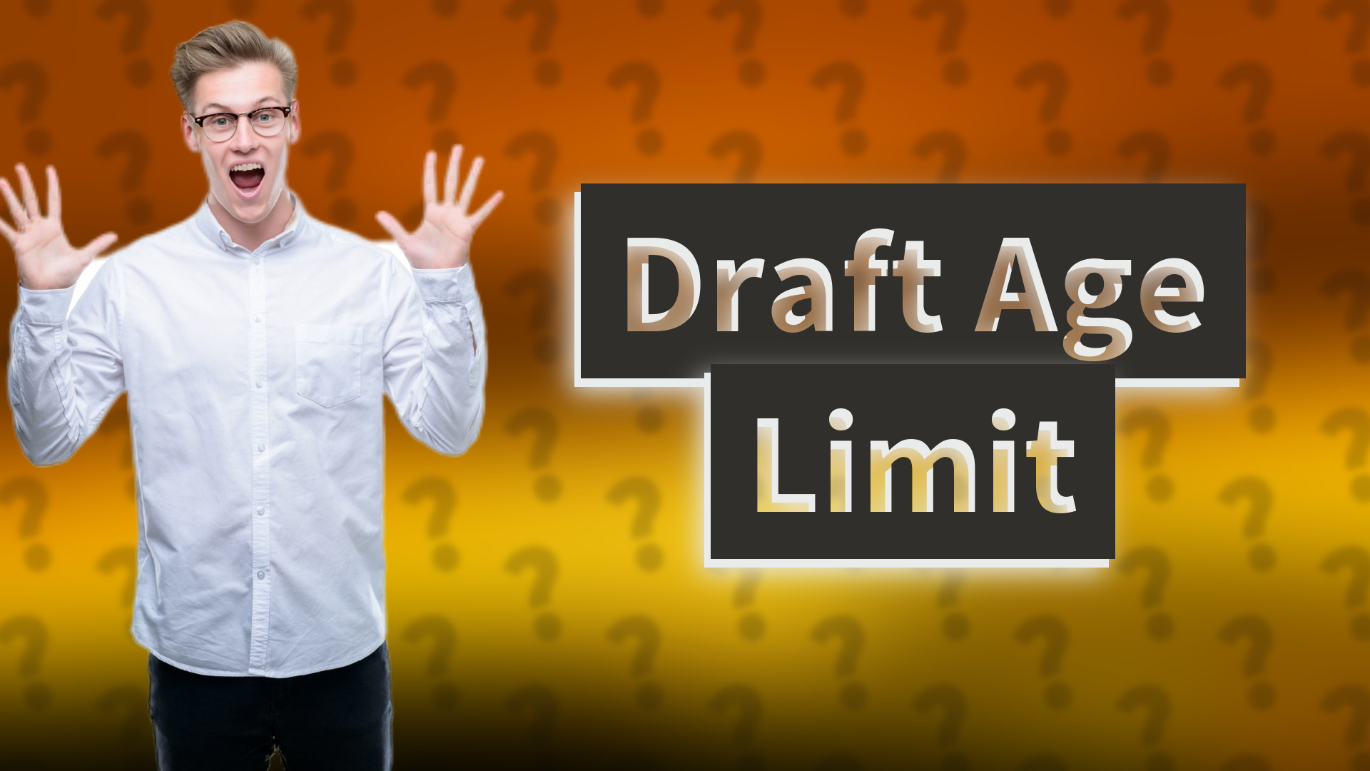 Draft Age Limit