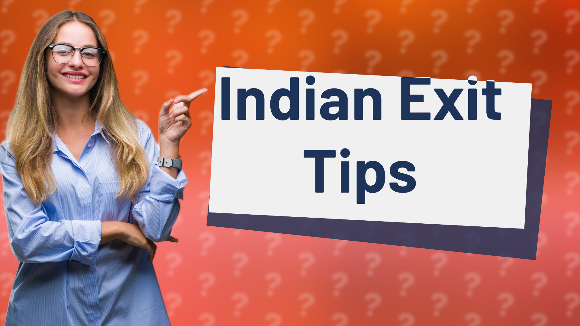 Indian Exit Tips