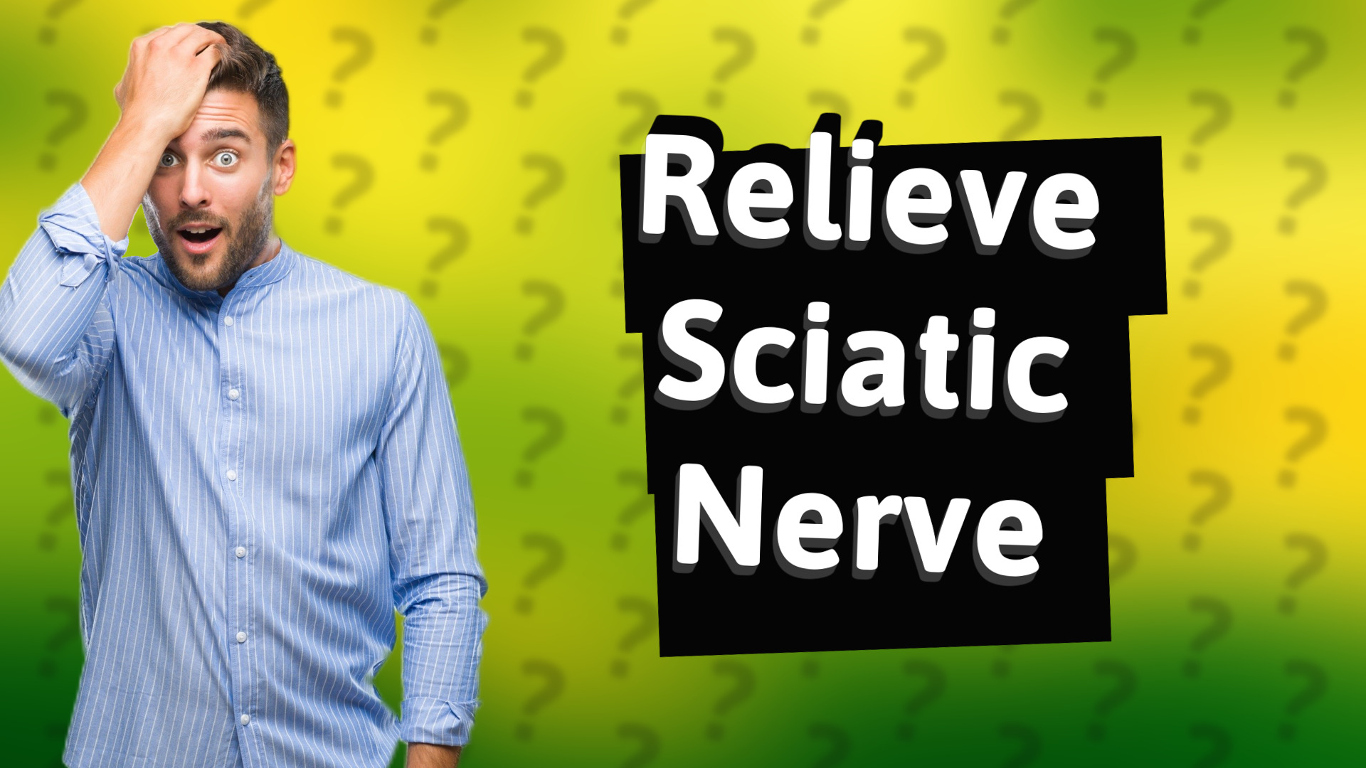 Relieve Sciatic Nerve