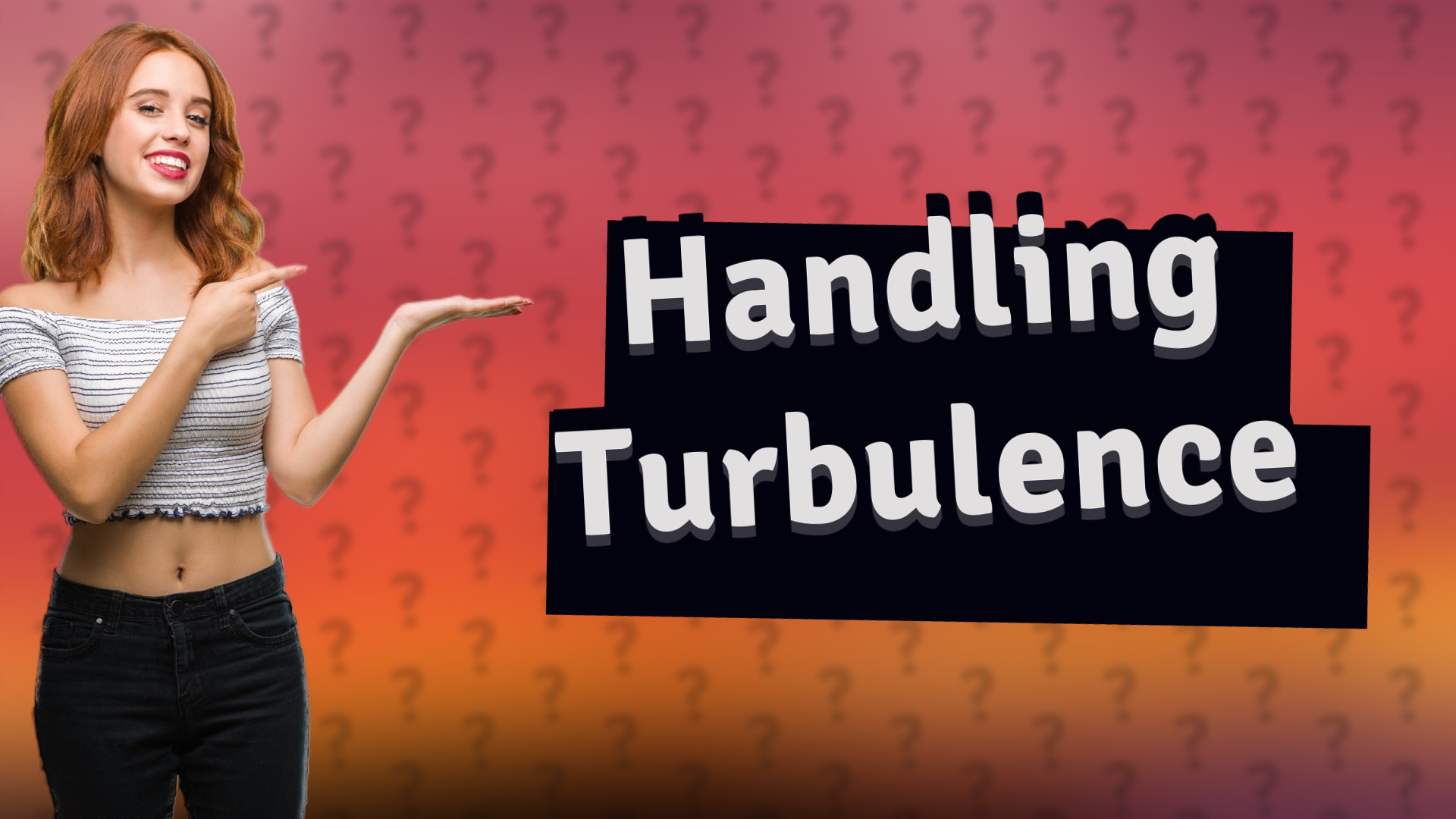 Handling Turbulence