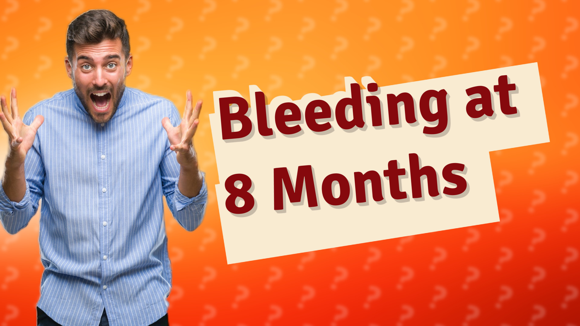 Bleeding at 8 Months