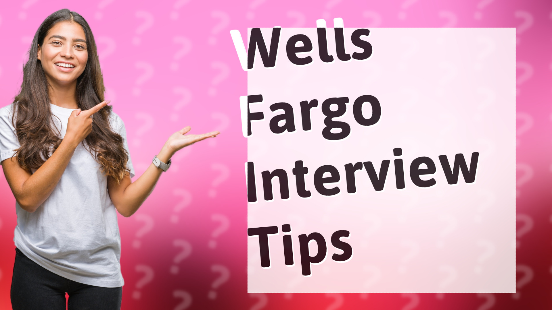 Wells Fargo Interview Tips
