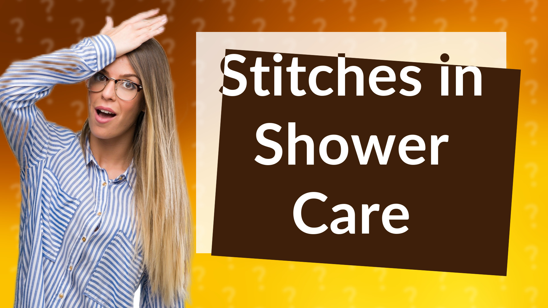 Stitches in Shower Care