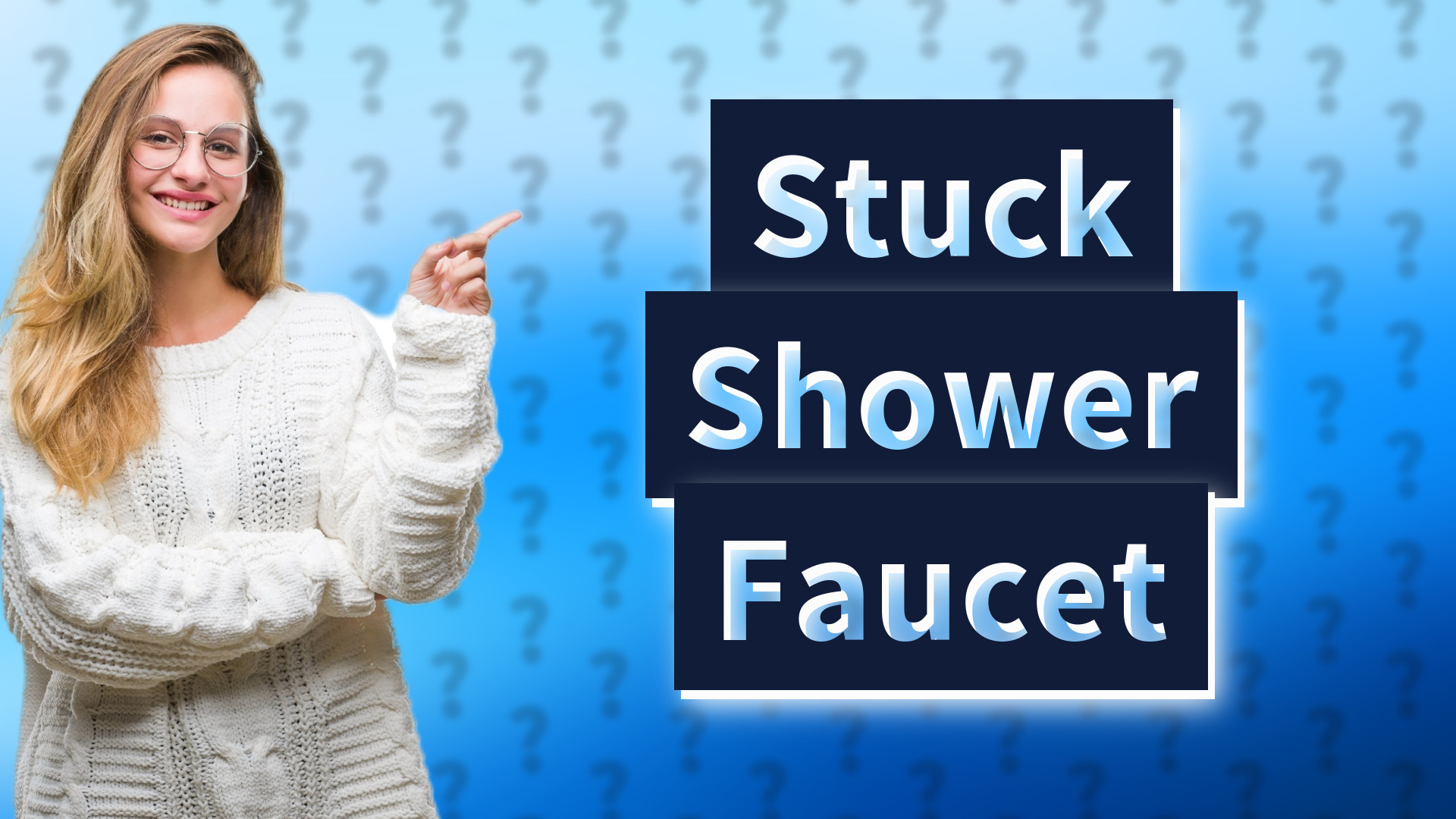 Stuck Shower Faucet