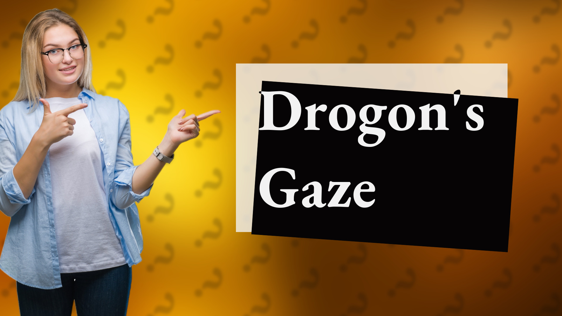 Drogon's Gaze