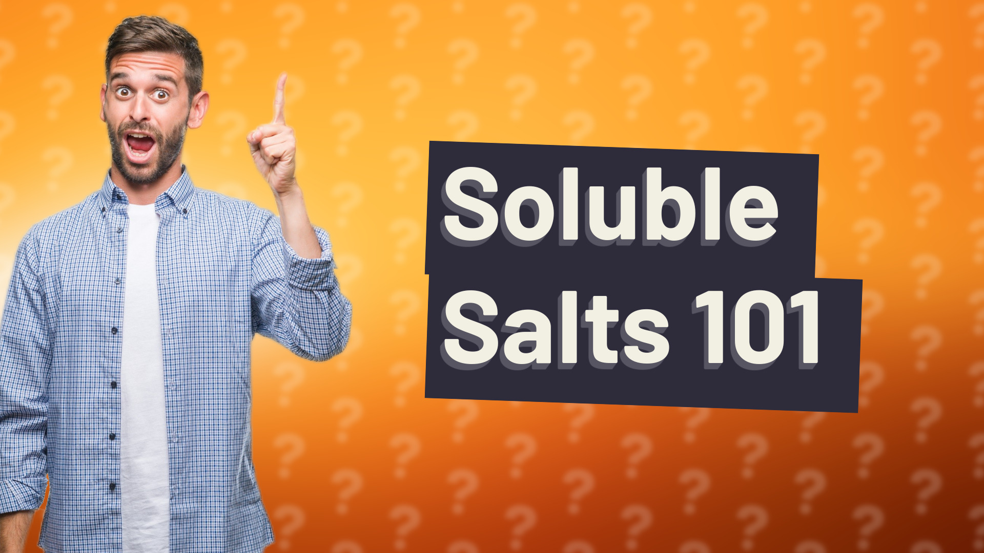 Soluble Salts 101