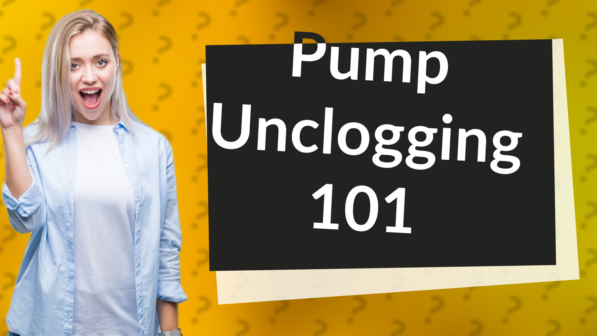Pump Unclogging 101