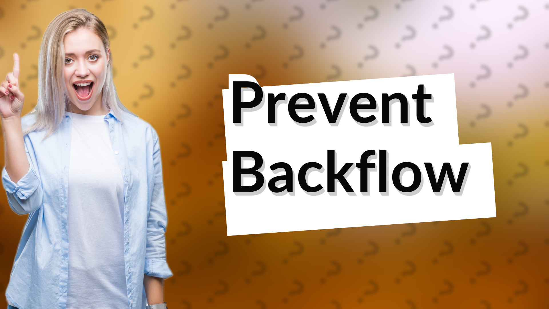 Prevent Backflow