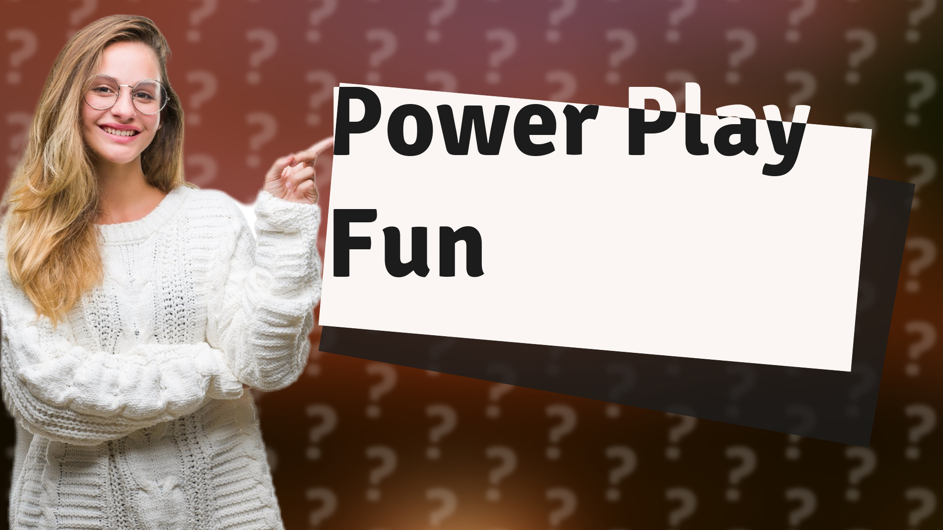 Power Play Fun
