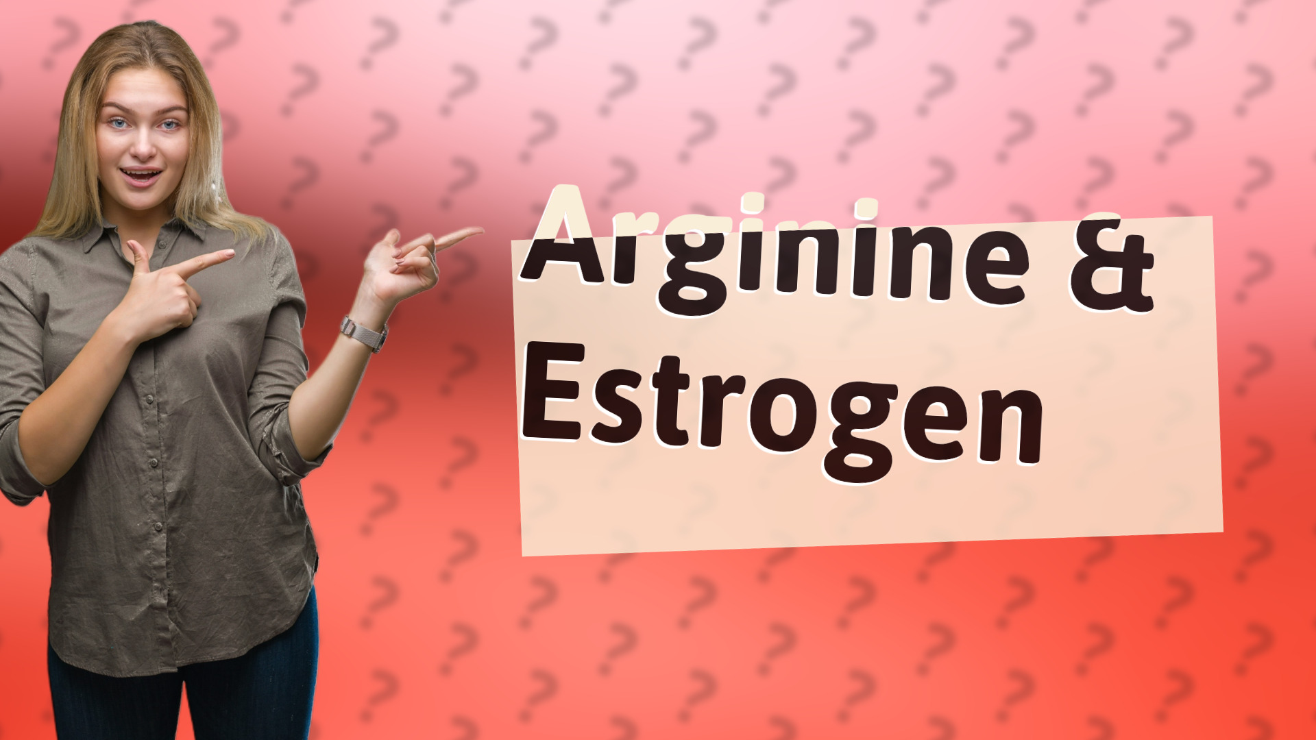 Arginine & Estrogen