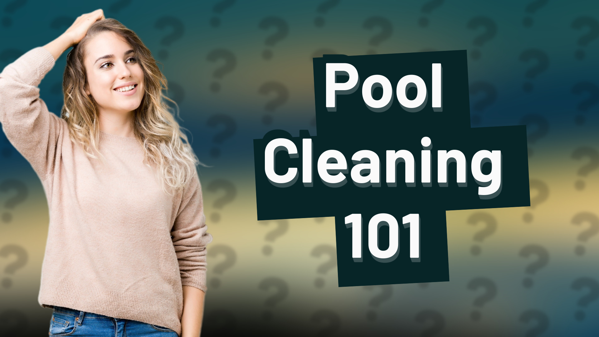 Pool Cleaning 101