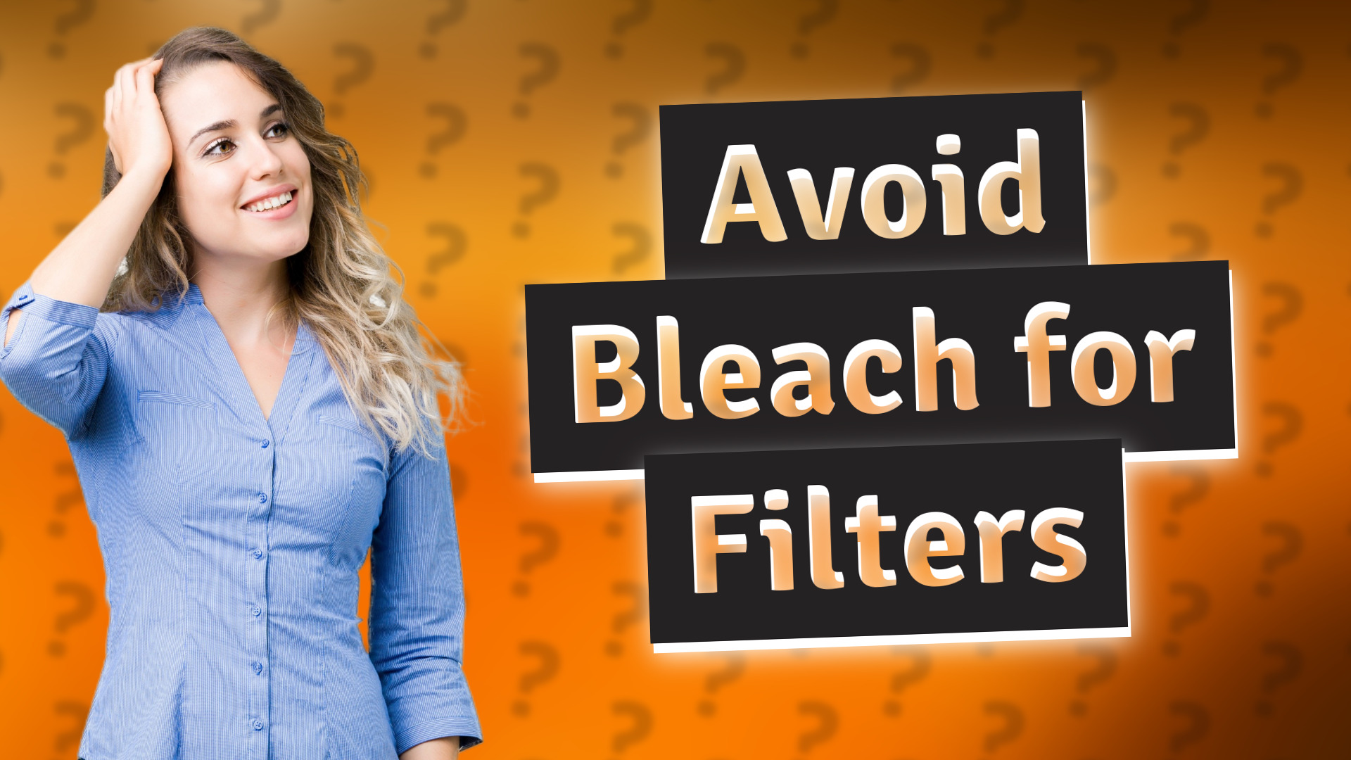 Avoid Bleach for Filters