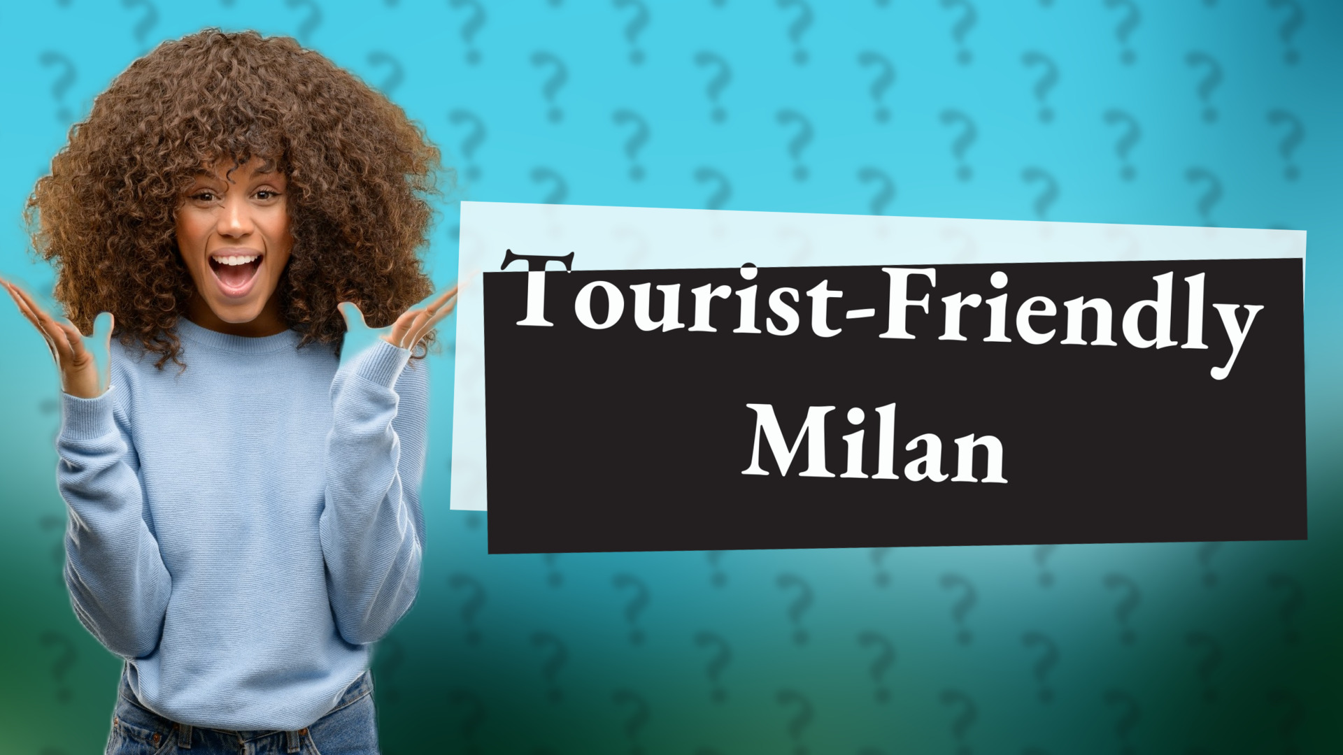 Tourist-Friendly Milan