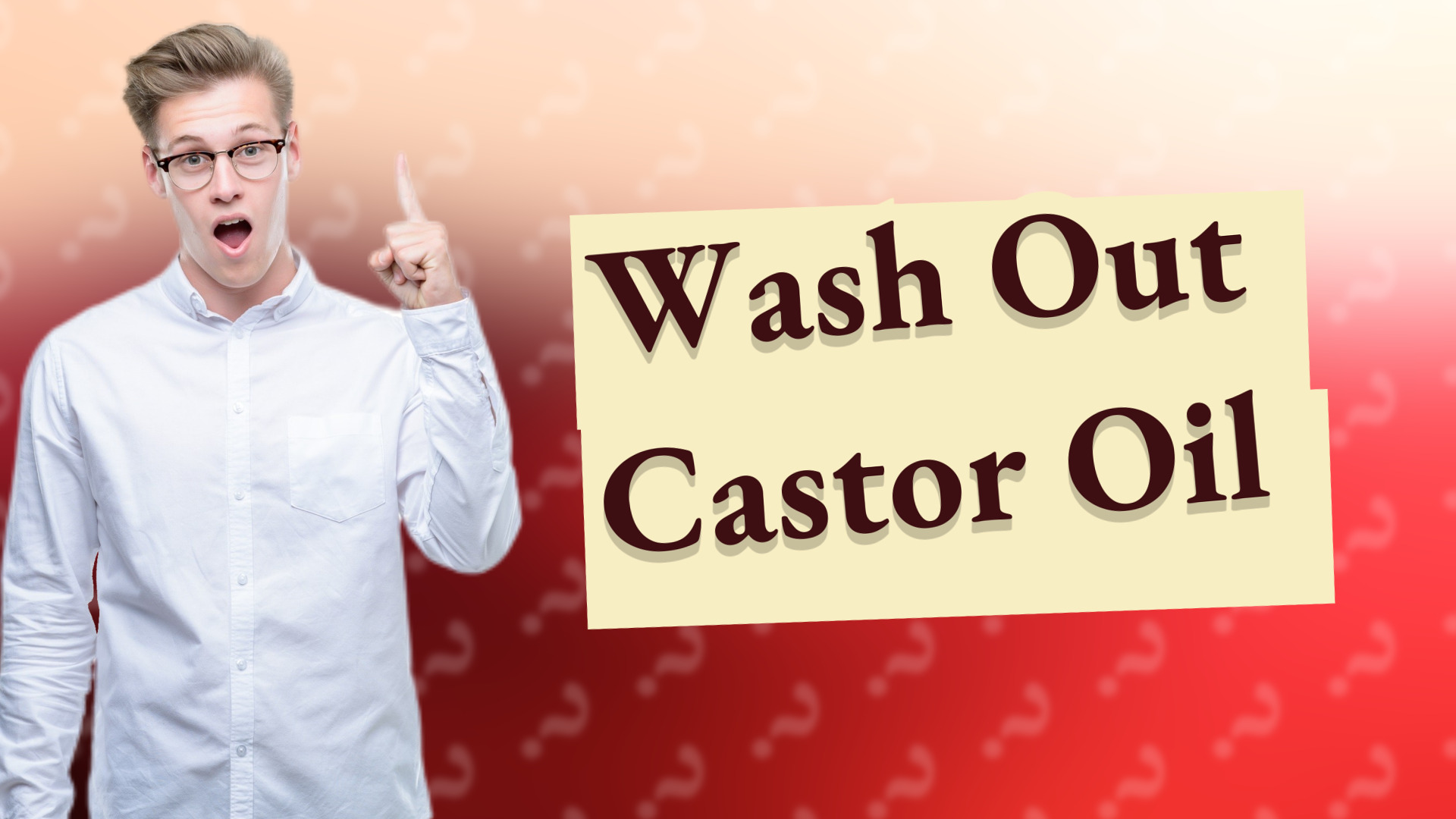 Wash Out Castor Oil
