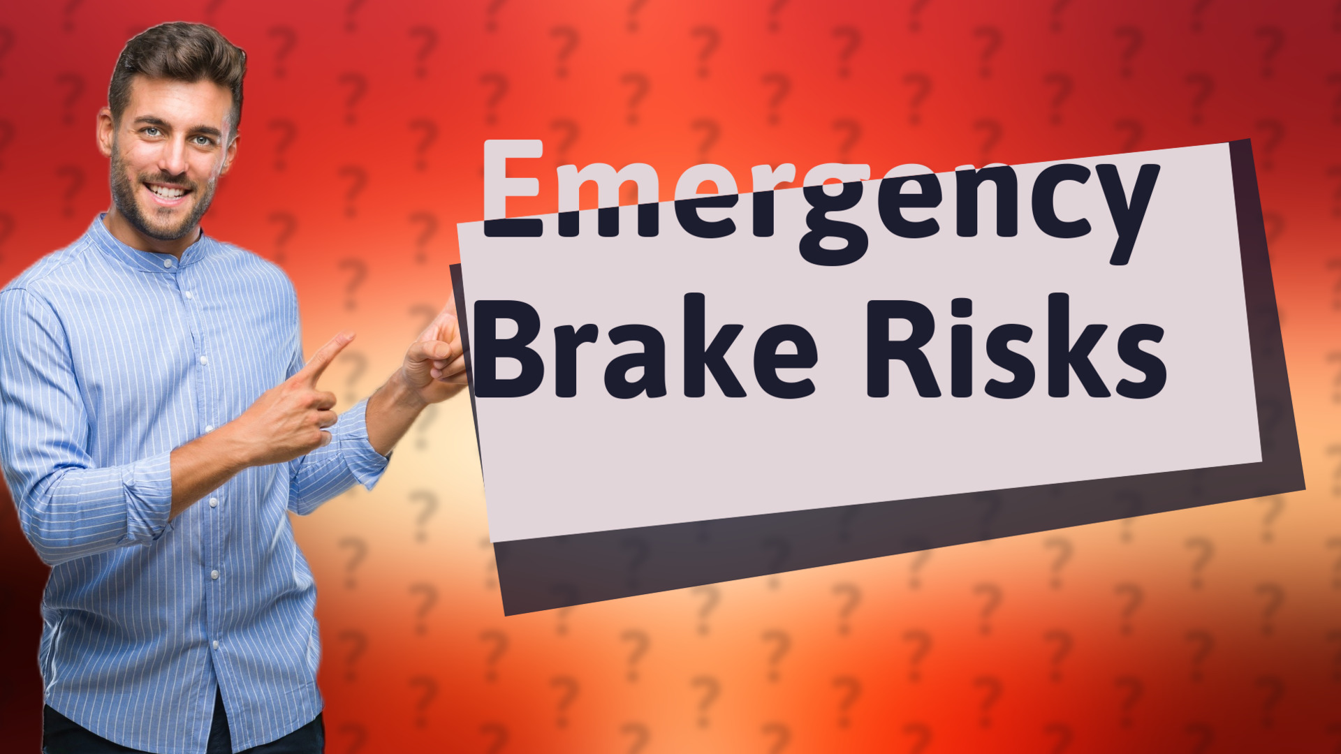 Emergency Brake Risks