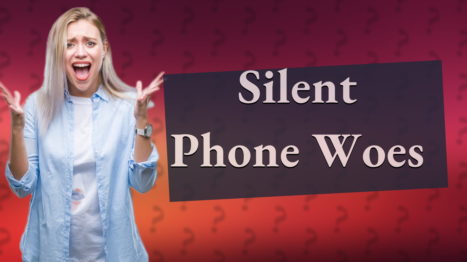 Silent Phone Woes
