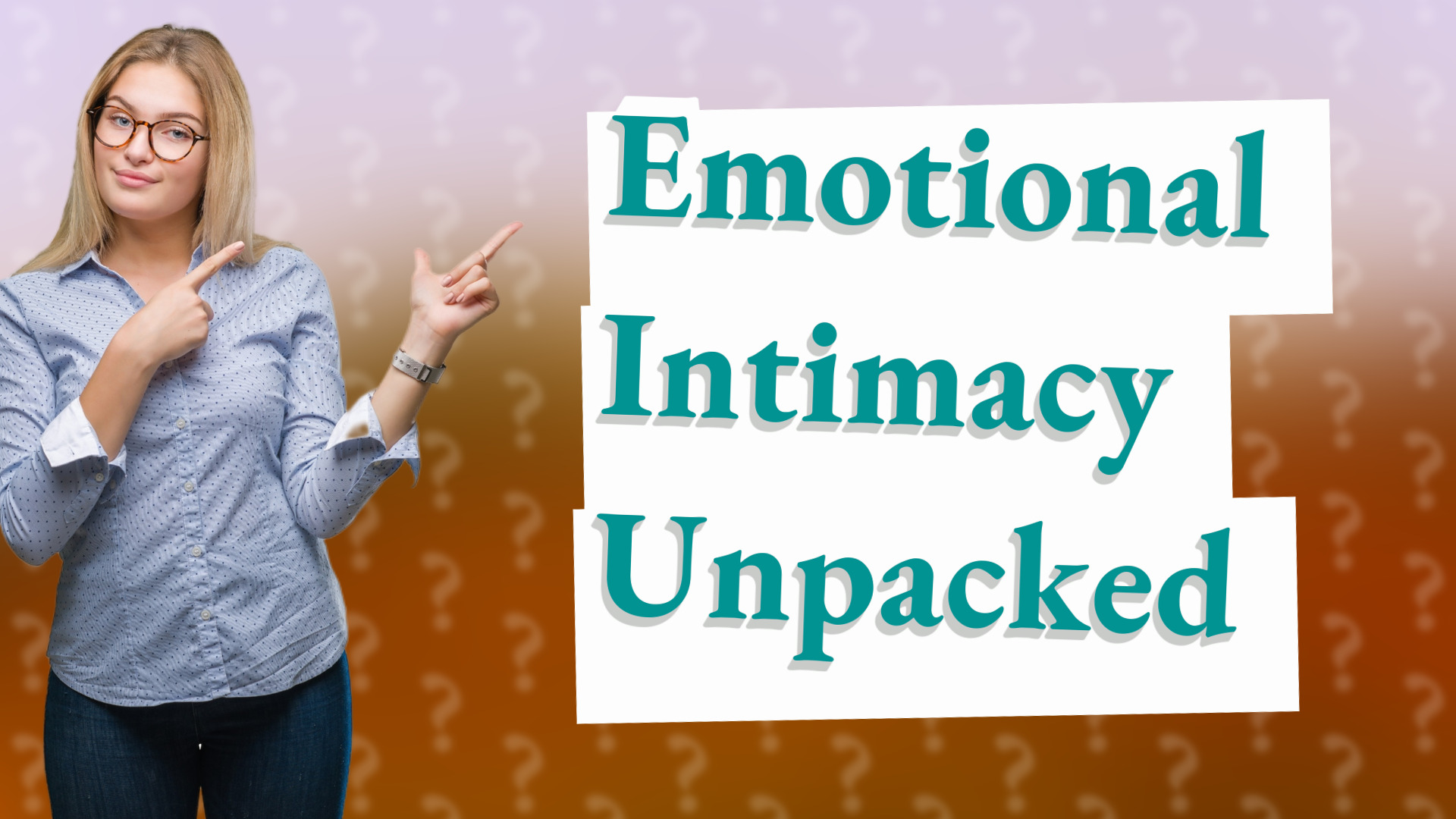 Emotional Intimacy Unpacked
