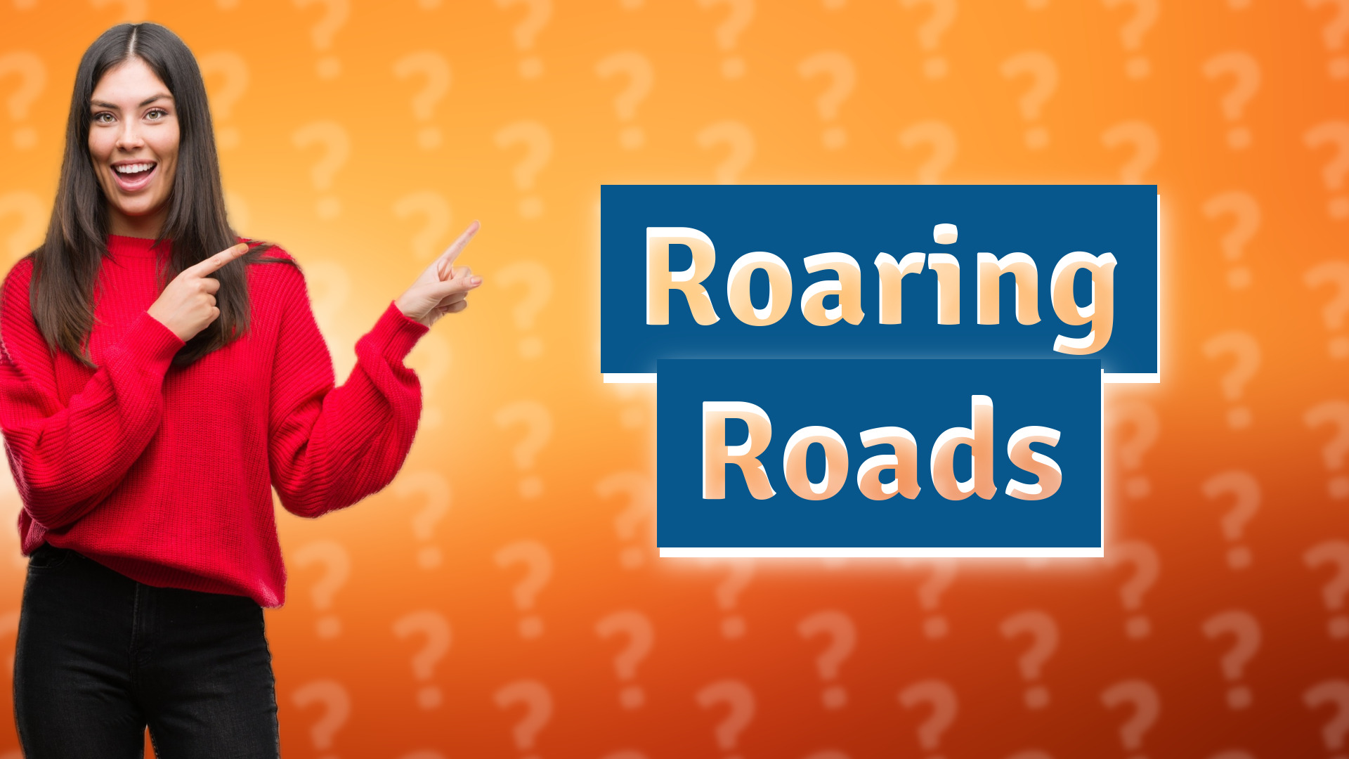 Roaring Roads