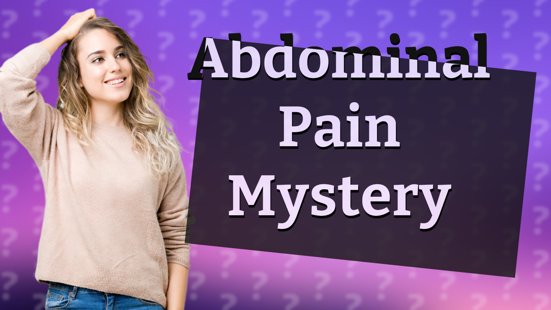 Abdominal Pain Mystery