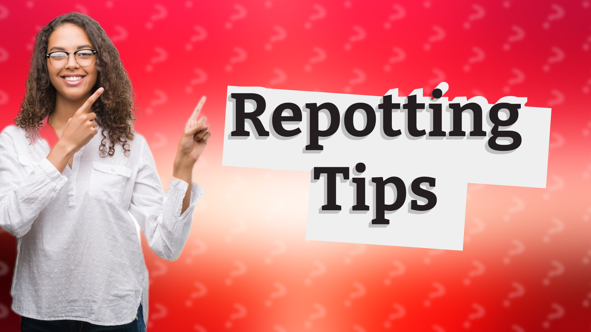 Repotting Tips