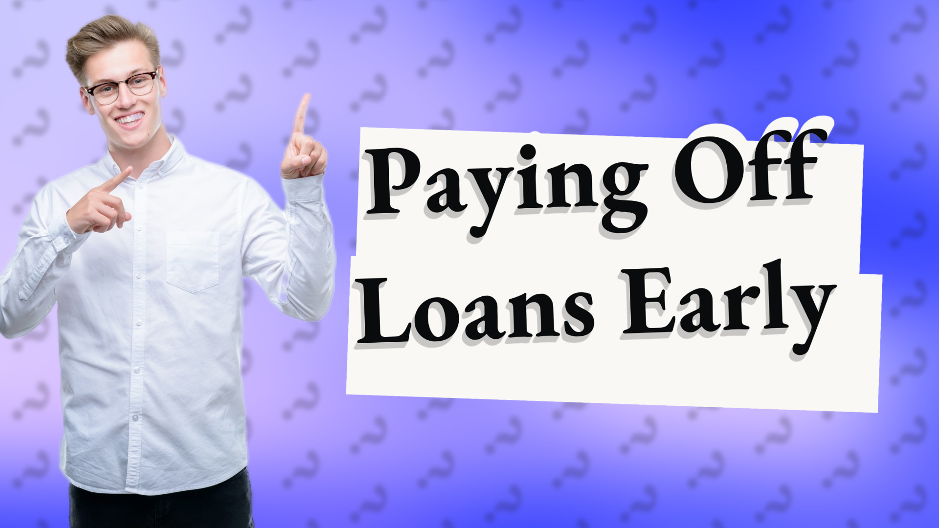 Paying Off Loans Early