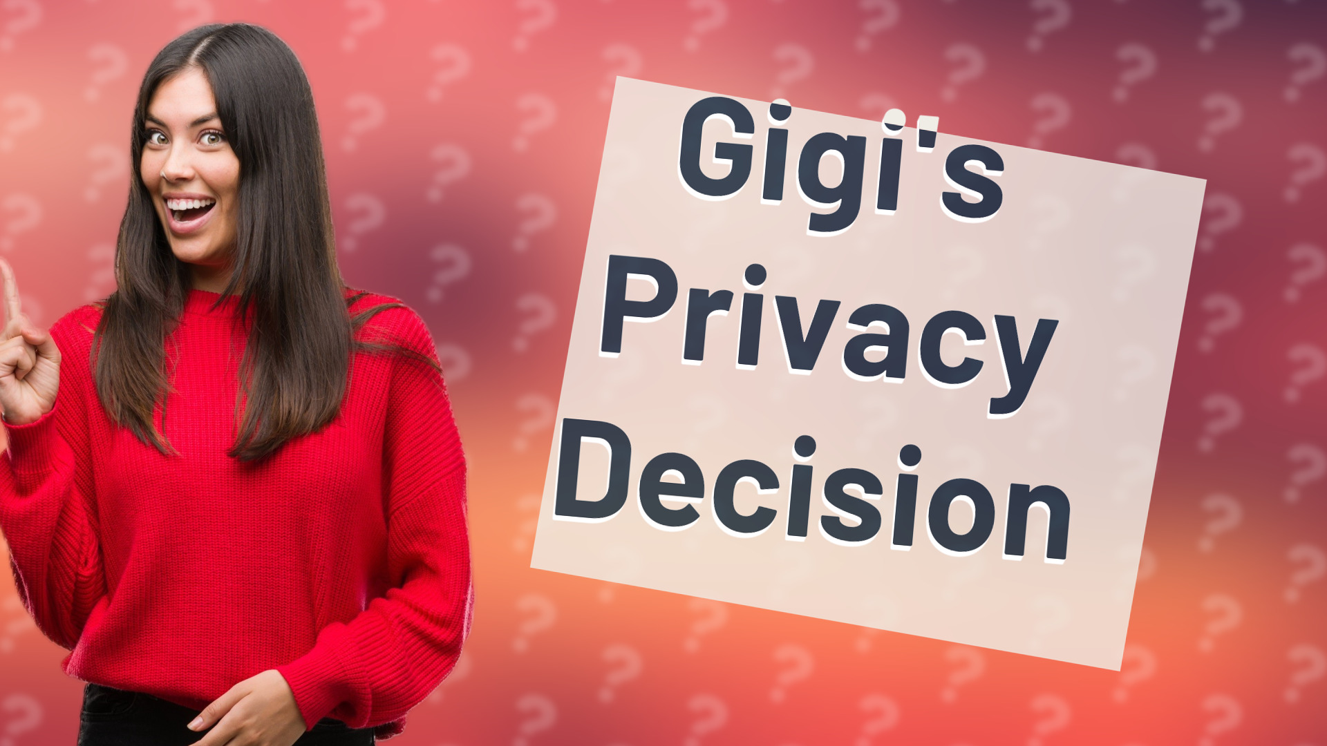 Gigi's Privacy Decision